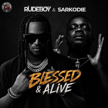 Rudeboy – Blessed & Alive ft. Sarkodie: Everything You Need to Know