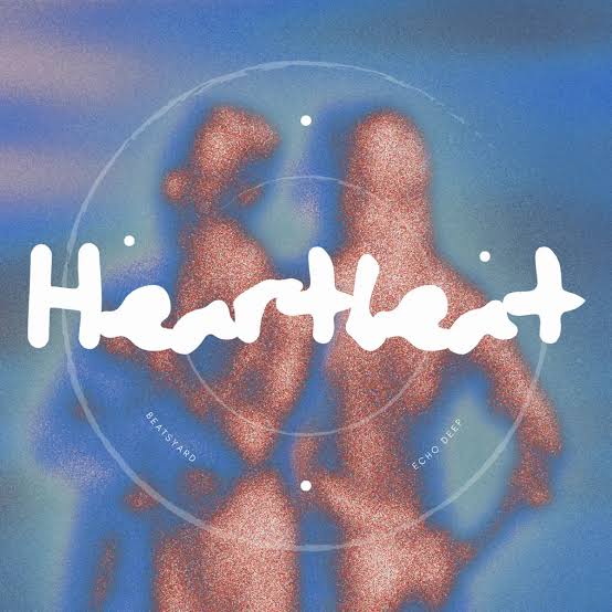 BeatsYARD – Heartbeat ft Echo Deep BeatsYARD – Heartbeat ft Echo Deep
