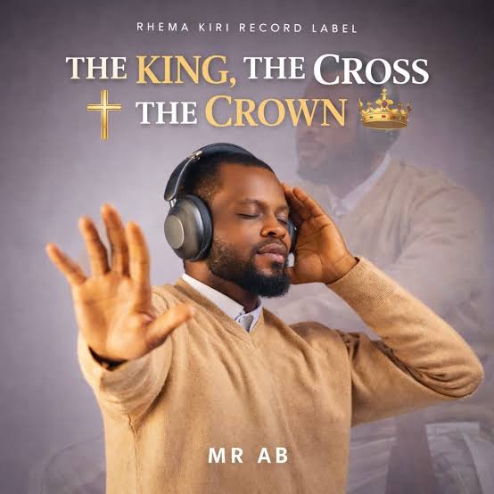 FULL EP: MR AB – The King, The Cross & The Crown