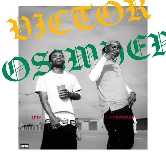 Superwozzy – 'Victor Osimhen' ft. Lyta
