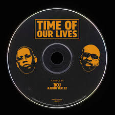 Boj – Time Of Our Lives ft. Ajebutter22 Boj – Time Of Our Lives ft. Ajebutter22