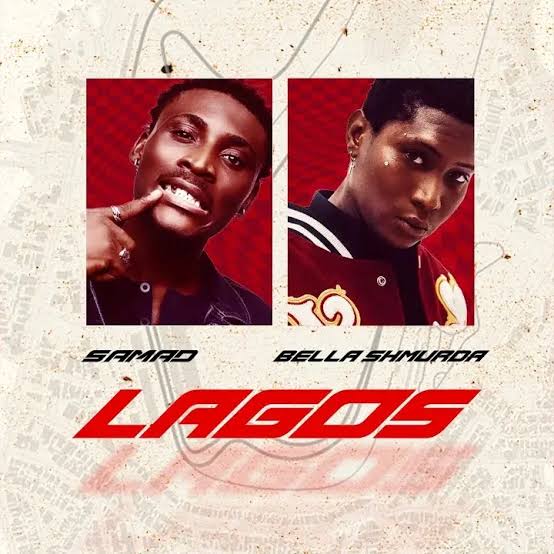 SAMAD – “Lagos” Ft. Bella Shmurda SAMAD – “Lagos” Ft. Bella Shmurda
