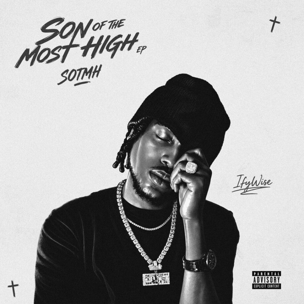 Ify Wise - Son of The Most High (SOTMH) EP Ify Wise - Son of The Most High (SOTMH) EP