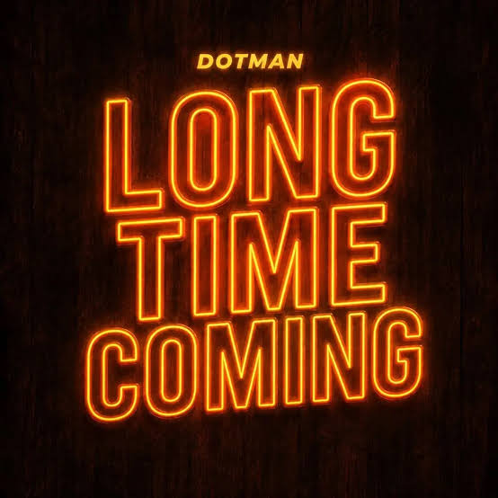 Dotman Reflects on His Journey With New Song “Long Time Coming”
